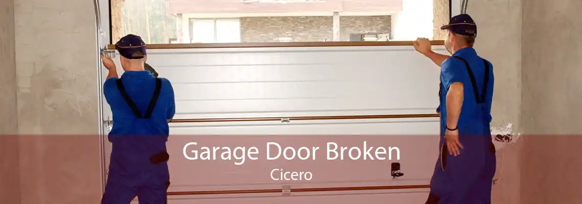Garage Door Broken Cicero