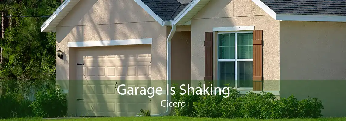 Garage Is Shaking Cicero